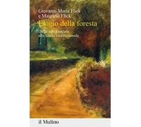 Elogio della foresta. Dalla selva oscura alla tutela costituzionale