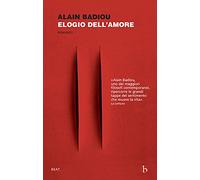 Elogio dell'amore. Intervista con Nicolas Truong