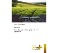 Elohim Essai d'exégèse philosophique de livre de Genèse - Samuel Awadhifo Ayibho - Croix Du Salut - Poche - Essai
