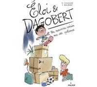 Rémi Chaurand – Éloi et Dagobert, Tome 1: Un nouveau voisin rue des Poteaux