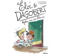 Éloi et Dagobert, Tome 02 Rémi Chaurand (Auteur), François Maumont (Illustration)