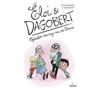 Éloi et Dagobert, Tome 03 Rémi Chaurand (Auteur), François Maumont (Illustration)
