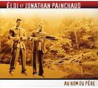 Eloi / Painchaud, Jonathan - Au Nom du Pere [Import]