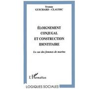 Éloignement conjugal et construction identitaire Yvonne Guichard-Claudic (Auteur)