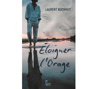 Eloigner l'orage Laurent Buchheit (Auteur)