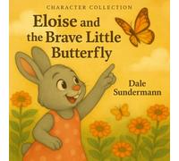 Eloise and the Brave Little Butterfly