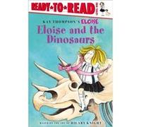 Eloise and the Dinosaurs by Lisa McClatchy & Other Kay Thompson & Other Hilary Knight & Illustrated by Tammie Lyon Lisa McClatchy Other Kay Thompson Other Hilary Knight Illustrated by Tammie Lyon (Aut