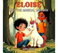 ELOISE: AND THE MAGICAL UNICORN