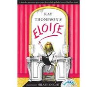 Eloise Book amp CD by Kay Thompson & Read by Bernadette Peters & Illustrated by Hilary Knight Kay Thompson Read by Bernadette Peters Illustrated by Hilary Knight (Auteur)