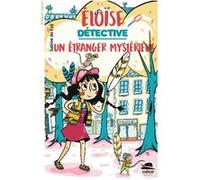 Sabine Du Faÿ – Eloïse détective – Un étranger mystérieux – Roman cadet – Broché