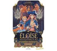 Eloïse, Mousquetaire Du Roi