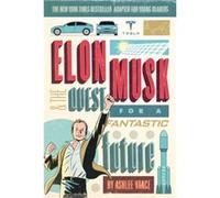 Elon Musk and the Quest for a Fantastic Future Young Readers Edition - Ashlee Vance - HarperCollins - Livre en Anglais - Paperback Ashlee VanceAshlee Vance (Auteur)