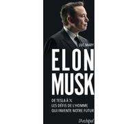 Elon Musk - De Tesla à X, les défis de l'homme qui invente notre futur Luc Mary (Auteur)