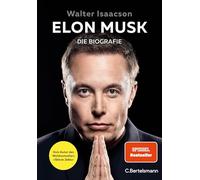 Elon Musk: Die Biografie - Deutsche Ausgabe - Der internationale Bestseller (SPIEGEL, New York Times, Sunday Times)