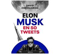Elon Musk En 50 Tweets