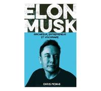 Elon Musk - Innovateur, Entrepreneur Et Visionnaire
