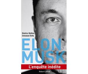 Elon Musk - L'enquête inédite - Béatrice Mathieu - Robert Laffont - broché - Biographie