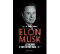 Elon Musk: Les secrets d'une réussite insolente