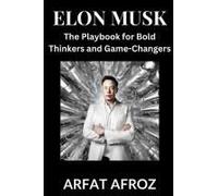 Elon Musk: Lessons In Visionary Leadership