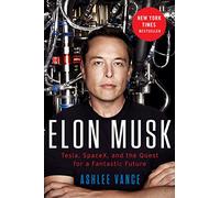 Elon Musk – Tesla, SpaceX et la quête d'un avenir fantastique