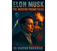 Elon Musk: The Modern Prometheus