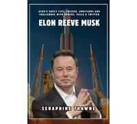 Elon Reeve Musk Book (BIOGRAPHY): Elon’s Early Life, Success, Ambitions and Challenges with SpaceX, Tesla & Twitter