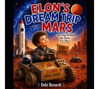 ELON'S DREAM TRIP TO MARS: The Day He Built the Rover for Mars
