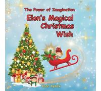 Elon's Magical Christmas Wish: A Journey into Wonder and Imagination