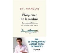 Eloquence de la sardine Bill François (Auteur)
