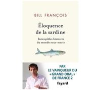 Eloquence De La Sardine - Incroyables Histoires Du Monde Sous-Marin