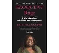 Eloquent Rage by Brittney Cooper Brittney Cooper (Auteur)