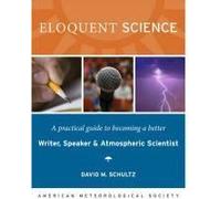Eloquent Science - A Practical Guide To Becoming A Better Writer, Speaker And Scientist