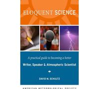Eloquent Science - Un guide pratique pour devenir un meilleur écrivain, orateur et scientifique