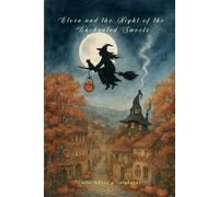 Elora and the Night of the Enchanted Sweets: A cozy magical tale for hearts of all ages
