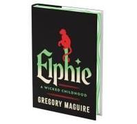 Elphie | Gregory Maguire Gregory Maguire (Auteur)