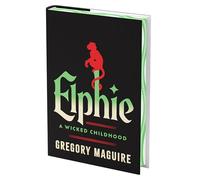 Elphie (Deluxe Limited Edition): A Wicked Childhood