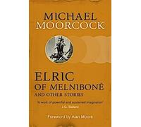 Elric de Melnibone et autres histoires