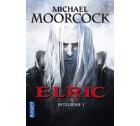 Elric I: Elric des dragons / La forteresse de la perle / Le navigateur sur les mers du destin