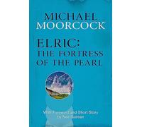 Michael Moorcock – Elric: The Fortress of the Pearl (Moorcocks Multiverse) – Broché