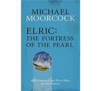 Elric: The Fortress Of The Pearl (Moorcocks Multiverse) (Paperback) Michael Moorcock, (Auteur)