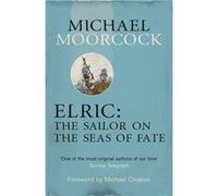 Elric: The Sailor On The Seas Of Fate (Moorcocks Multiverse) (Paperback) Michael Moorcock, (Auteur)