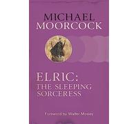 Michael Moorcock – Elric: The Sleeping Sorceress – Broché – Gollancz