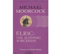 Elric: The Sleeping Sorceress (Paperback) Michael Moorcock, (Auteur)