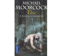 Le cycle d'Elric - 4.Elric Le Necromancier