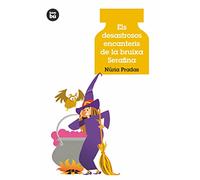 Els desastrosos encanteris de la bruixa Serafina