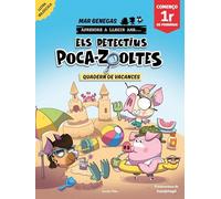 Els detectius Poca-zooltes. Quadern de vacances. Començo 1r de Primària