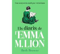 Els diaris de l'Emma M. Lion 1: Una senyoreta molt poc victoriana