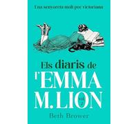 Els diaris de l'Emma M. Lion 2: Una senyoreta molt poc victoriana