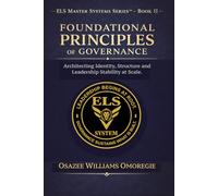 ELS Foundational Principles of Governance: Architecting Identity, Structure & Leadership Stability at Scale