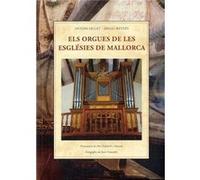 Els Orgues De Les Esglesies De Mallorca - [Livre en VO] Mulet, Antoni, Reynes, Arnau (Auteur)